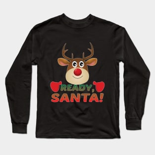 Christmas Rudolph, Ready Santa, Reindeer Miracle. Long Sleeve T-Shirt